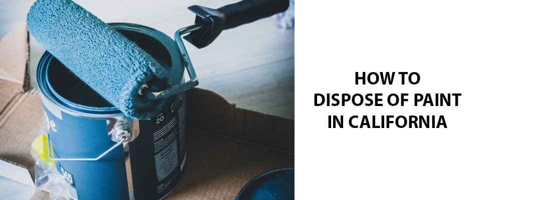 How To Dispose Of Paint In California Where To Do It Dispose Paint 1 